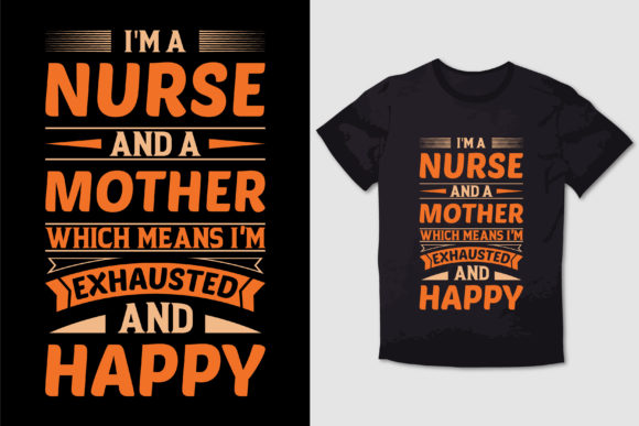I M a NURSE and a MOTHER T SHIRT