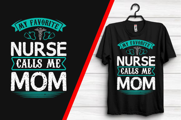 My Favorite Nurse Calls Me Mom: A Heartfelt Design