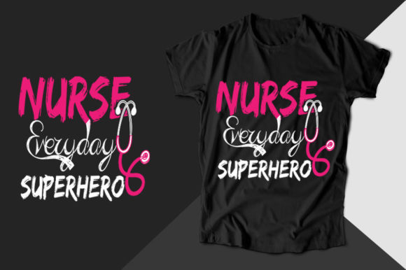 Nurse Everyday Superhero T-Shirt Design