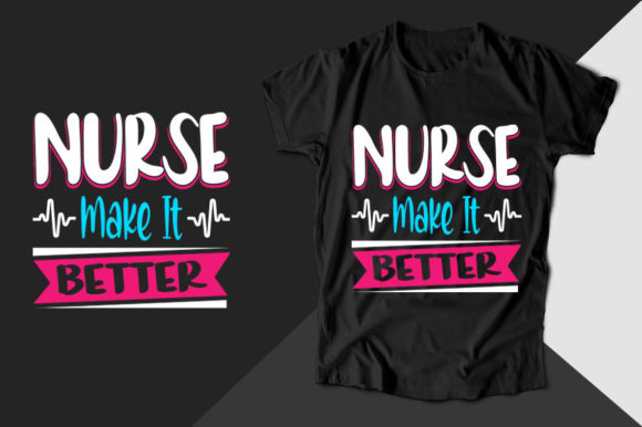 Nurse Make It Better T-Shirt Design Review