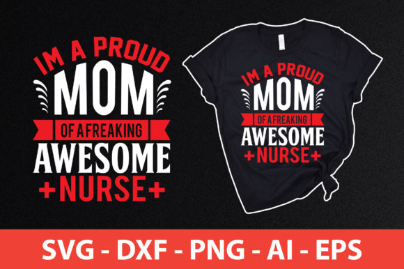 Proud Mom of a Freaking Awesome Nurse Design