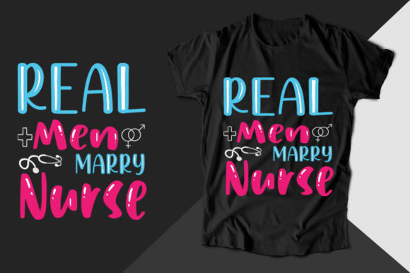 Real Men Marry Nurse T-shirt: A Design Review