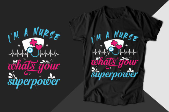 Review: I'm a Nurse What's Your Superpower T-Shirt