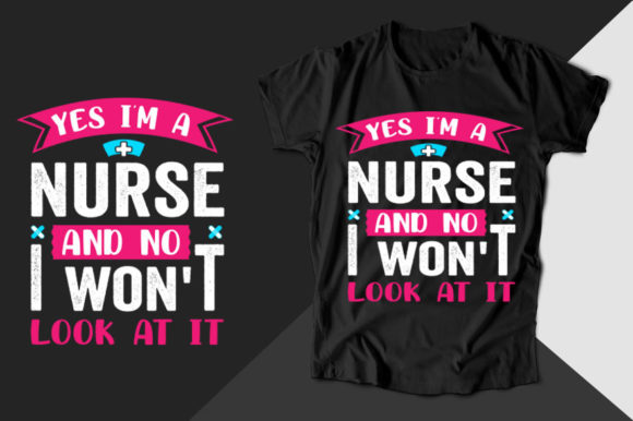 Review: Yes I m a Nurse and No Nurse T-shirt